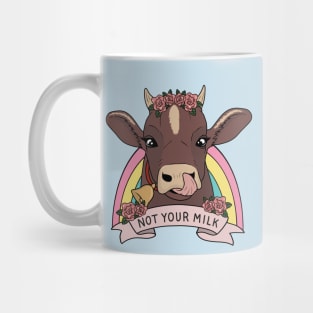 Not your milk Mug